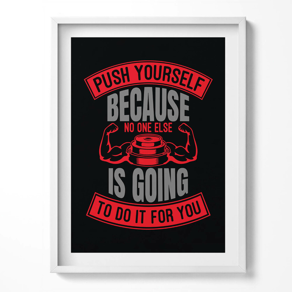 Obraz v rámu Motivační nápis "Zatlačte na sebe, protože to za vás nikdo jiný neudělá"