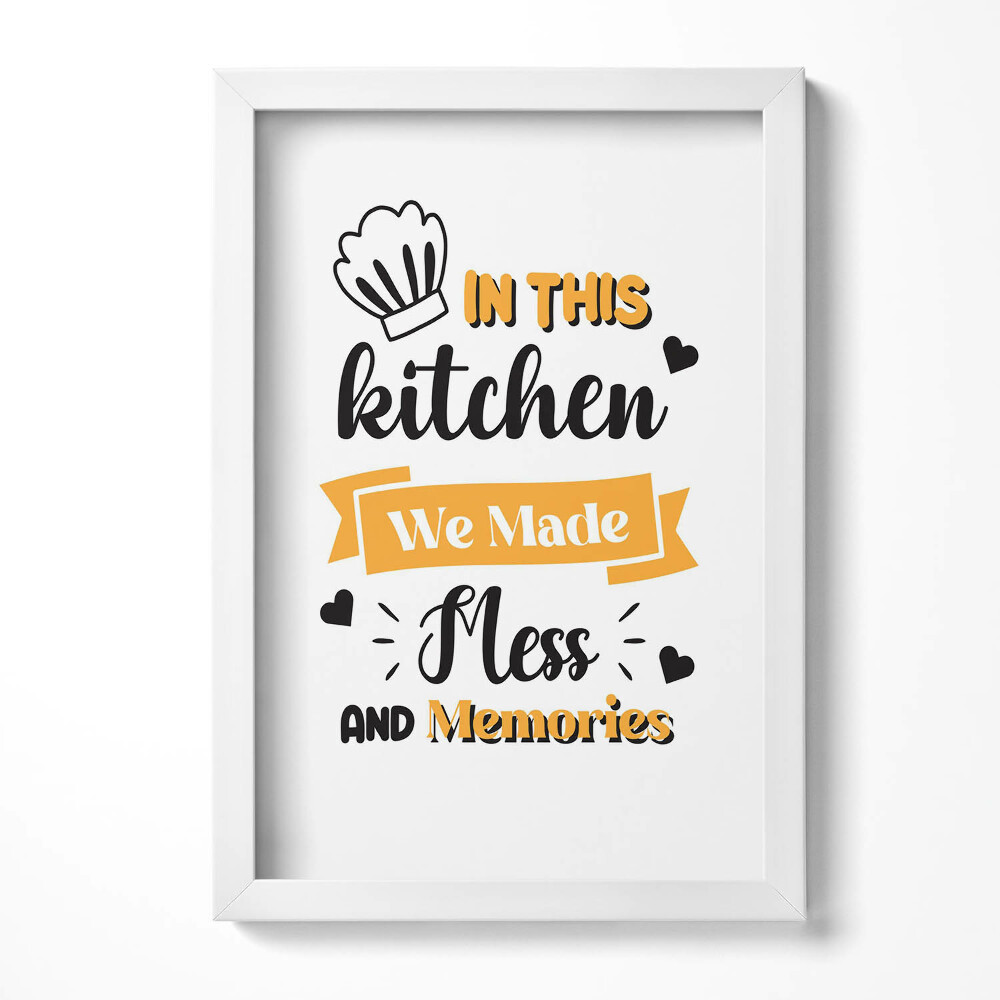 Obraz s rámem elegantní V této kuchyni jsme udělali nepořádek a vzpomínky