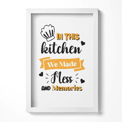 Obraz s rámem elegantní V této kuchyni jsme udělali nepořádek a vzpomínky