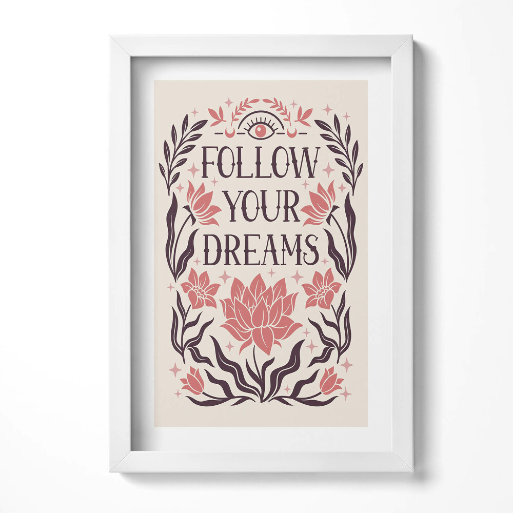 Obraz s rámem elegantní Motivační dekorativní nápis "Následuj své sny"