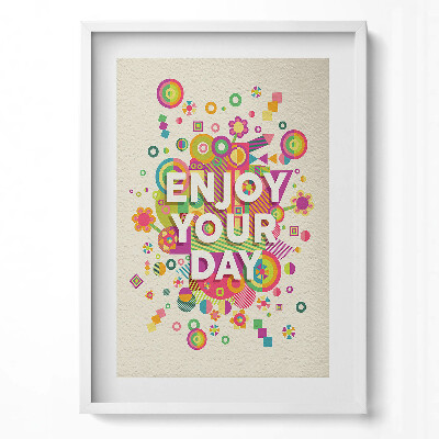 Obraz v rámu dekorativní Užijte si svůj den - motivační nápis