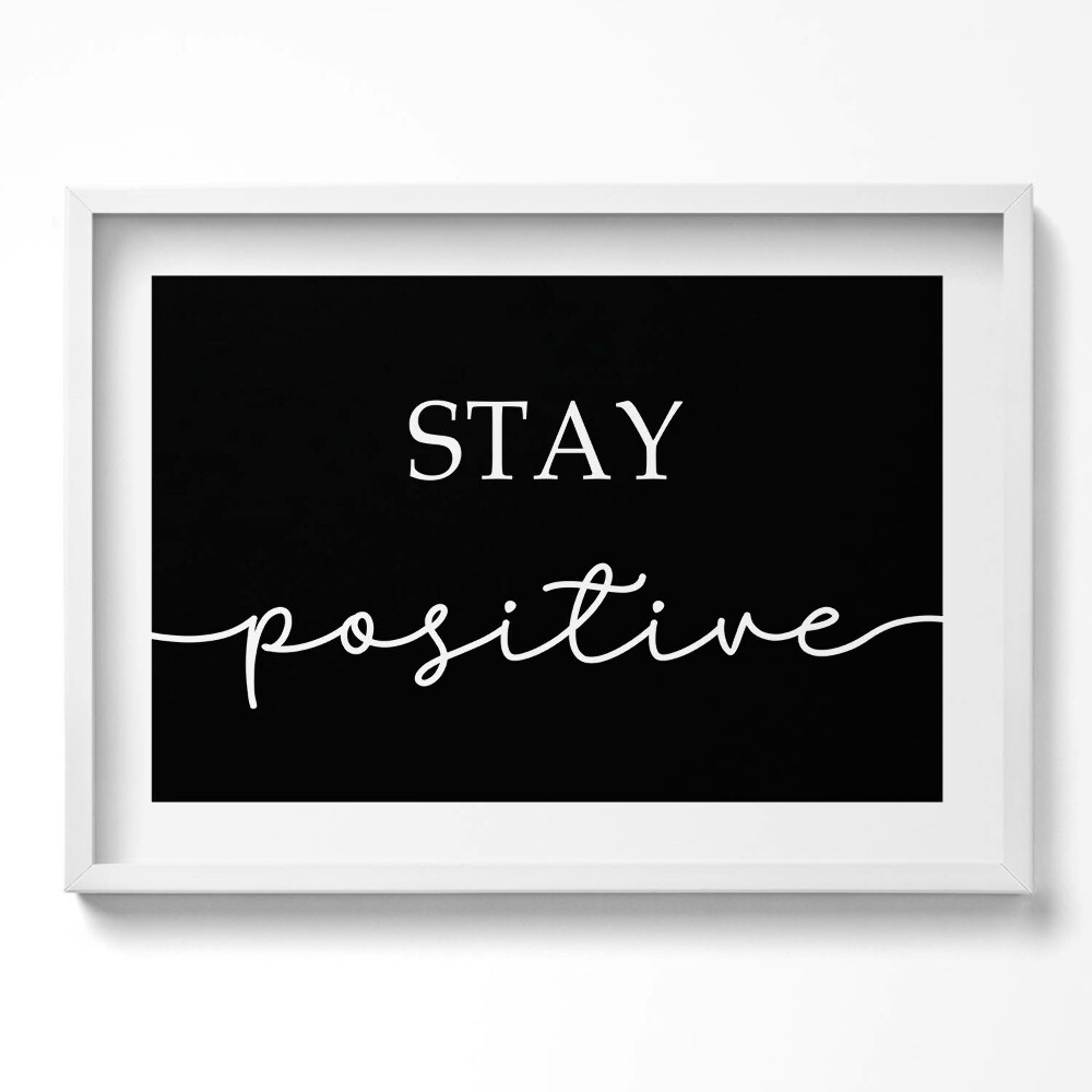 Obraz v rámu moderní Motivační nápis "Zůstaň pozitivní"