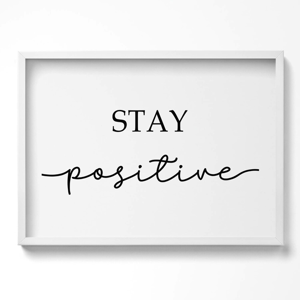 Obraz v rámu moderní Motivační nápis "Zůstaň pozitivní"
